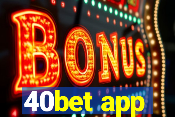 40bet app